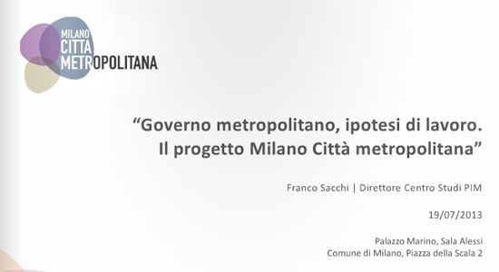  Governo metropolitano, ipotesi di lavoro. Il progetto Milano Città Metropolitana