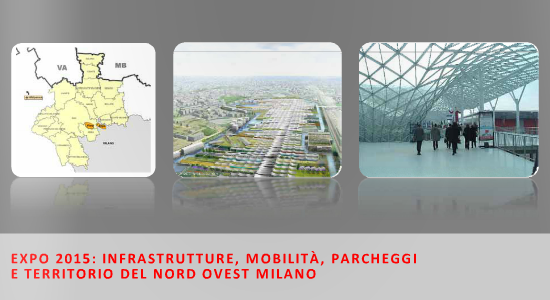 EXPO 2015: infrastrutture, mobilità, parcheggi e territorio nel Nord Ovest Milano