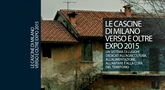  Le cascine di Milano. Verso e oltre EXPO 2015