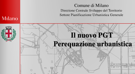 Il nuovo PGT di Milano. Perequazione urbanistica