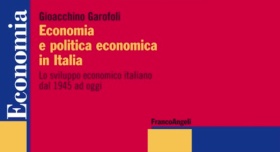  Economia e politica economica in Italia. Lo sviluppo economico italiano dal 1945 ad oggi