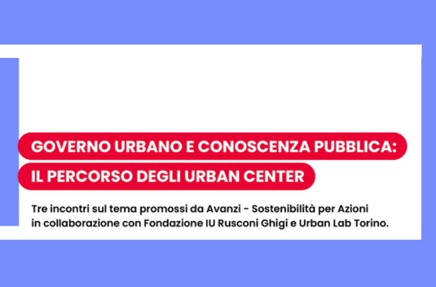  Governo urbano e conoscenza pubblica: il percorso degli Urban Center
