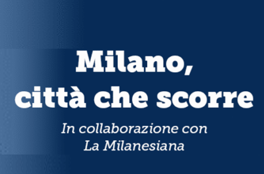 Milano, città che scorre