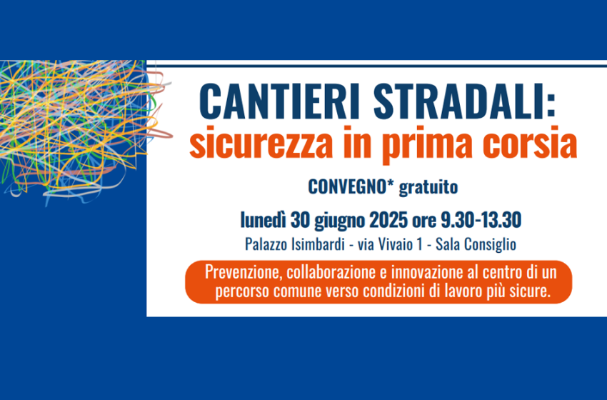  Cantieri stradali: sicurezza in prima corsia