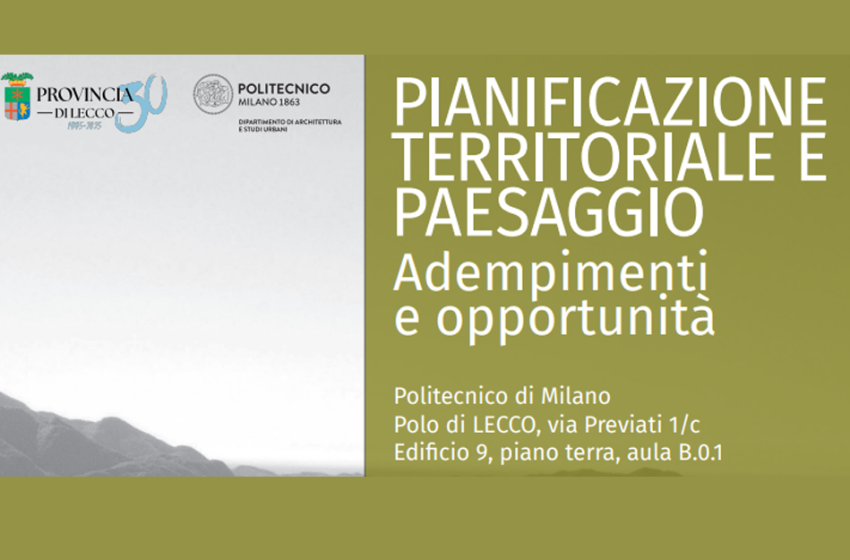  Pianificazione territoriale e paesaggio – Adempimenti e opportunità
