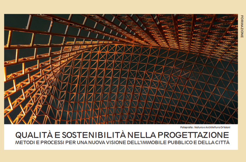  Qualità e sostenibilità nella progettazione: metodi e processi per una nuova visione dell’immobile pubblico e della città