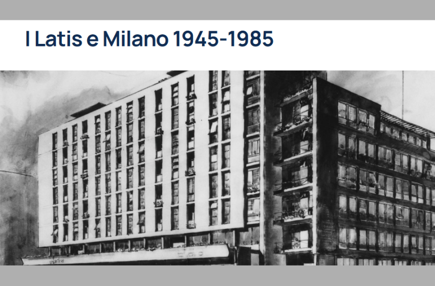  I Latis e Milano 1945-1985