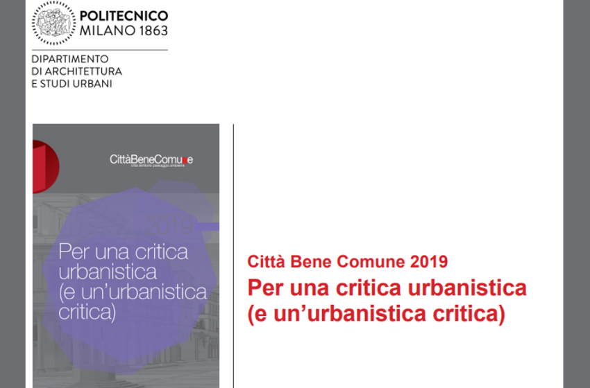  Città Bene Comune 2019 – Per una critica urbanistica (e un’urbanistica critica)