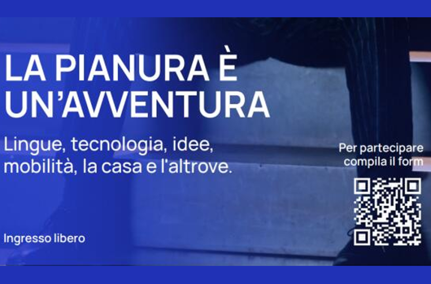  La pianura è un’avventura. Lingue, tecnologia, idee, mobilità, la casa e l’altrove