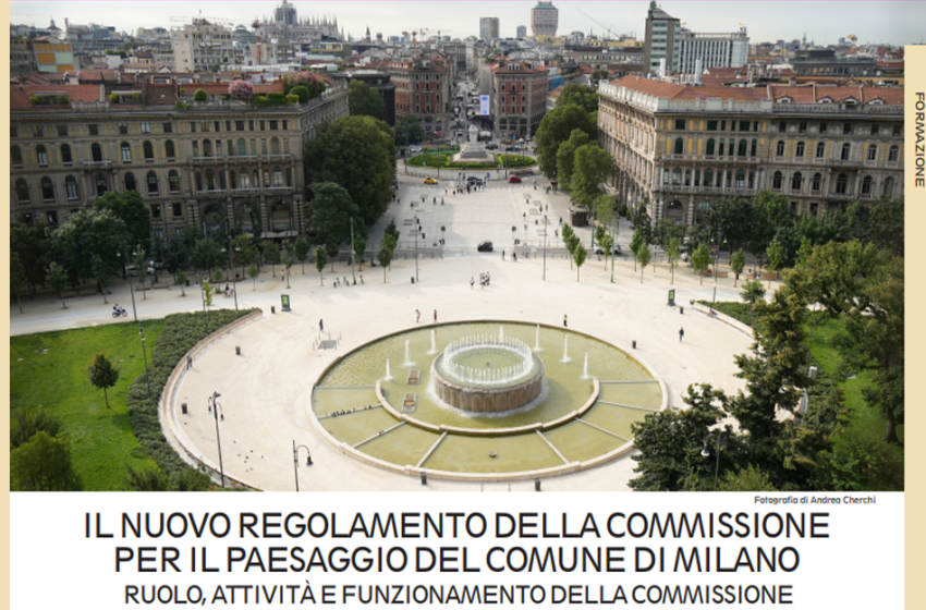  Il nuovo regolamento della commissione per il paesaggio del comune di Milano