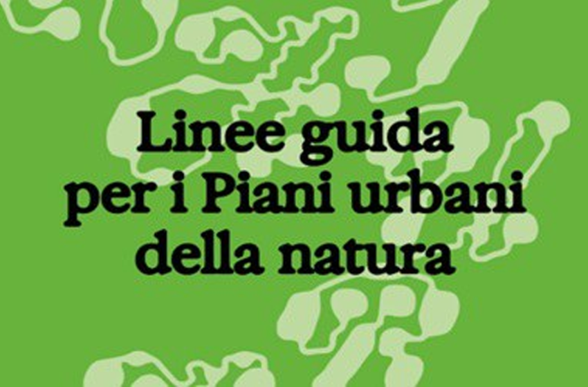  Linee guida per i Piani urbani della natura