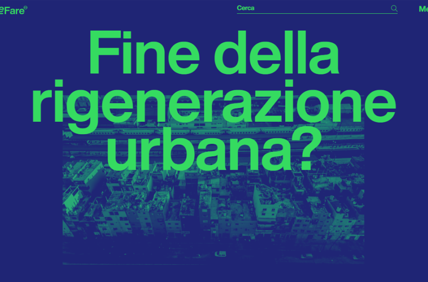  Fine della rigenerazione urbana?
