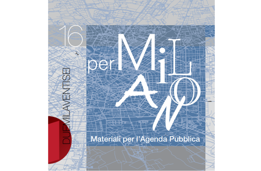  PER MILANO – Materiali per un’agenda pubblica
