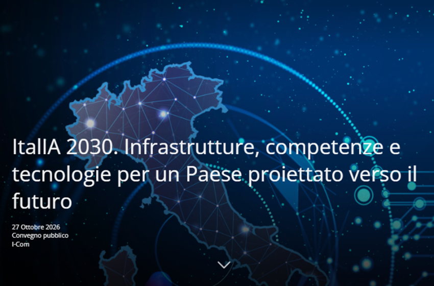  ItalIA 2030. Infrastrutture, competenze e tecnologie per un Paese proiettato verso il futuro